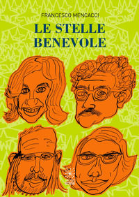 9788898518180 - Le stelle benevole. Otto conversazioni sugli effetti collaterali della lettura