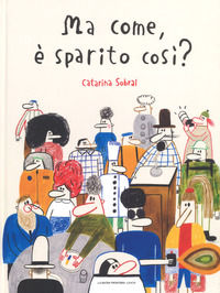 9788898519637 - Ma come, è sparito così?