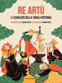 9788898519989 - Re Artù e i cavalieri della Tavola rotonda