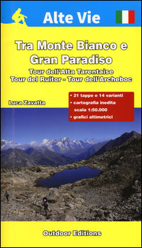 9788898520299 - Tra monte Bianto e Gran Paradiso. Tour dell'Alta Tarentaise, tour del Ruitor, tour dell'Archeboc