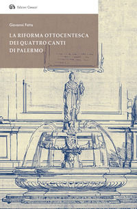 9788898546756 - La riforma ottocentesca dei Quattro Canti di Palermo
