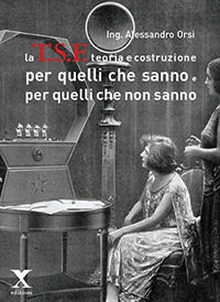 9788898556083 - La TSF teoria e costruzione. Per quelli che sanno e per quelli che non sanno