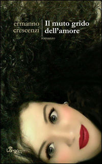 9788898558735 - Il muto grido dell'amore