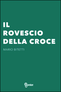 9788898560196 - Il rovescio della croce