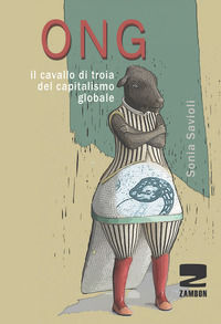 9788898582709 - ONG. Il cavallo di troia del capitalismo globale