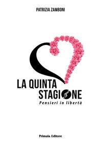 9788898583171 - La quinta stagione. Pensieri in libertà