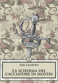 9788898585793 - La scherma del cacciatore di mostri