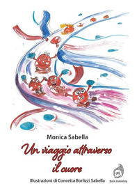 9788898590681 - Un viaggio attraverso il cuore