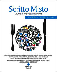 9788898598298 - Scritto misto. Scrittori livornesi alle prese con racconti brevi sulla cucina