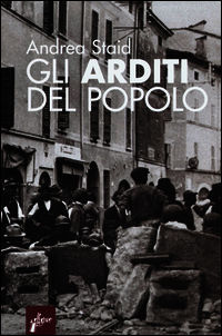 9788898600328 - Gli Arditi del popolo. La prima lotta armata al fascismo (1921-22)