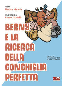 9788898607396 - Berny e la ricerca della conchiglia perfetta. Ediz. a colori