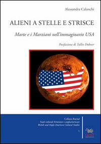 9788898615759 - Alieni a stelle e strisce. Marte e i marziani nell'immaginario USA