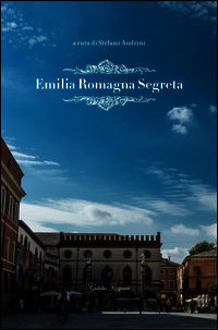 9788898620135 - Emilia Romagna segreta