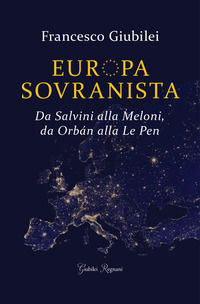 9788898620609 - Europa sovranista. Da Salvini alla Meloni, da Orbán alla Le Pen