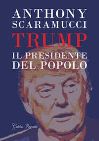 9788898620623 - Trump. Il presidente del popolo