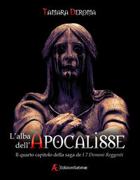 9788898623365 - L'alba dell'Apocalisse. I 7 demoni reggenti. Vol. 4