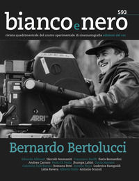 9788898623914 - Bianco e nero. Rivista quadrimestrale del centro sperimentale di cinematografia (2019). Vol. 593: Bernardo Bertolucci