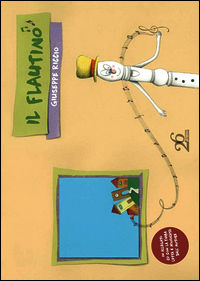 9788898624058 - Il flautino. Ediz. illustrata. Con CD Audio
