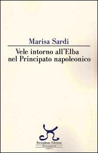 9788898625116 - Vele intorno all'Elba nel principato napoletano