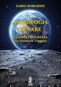 9788898635733 - Astrologia lunare. L'anima progressa