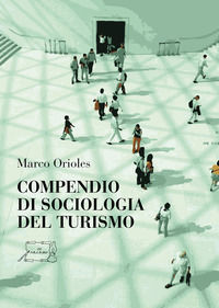 9788898640140 - Compendio di sociologia del turismo