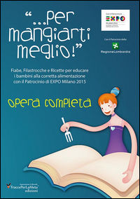 9788898643493 - Fiabe, filastrocche e ricette «... per mangiarti meglio!» per educare i bambini alla corretta alimentazione