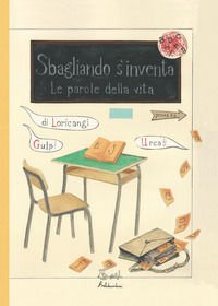 9788898645572 - Sbagliando s'inventa. Le parole della vita