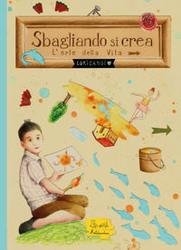 9788898645848 - Sbagliando si crea