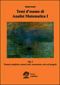 9788898648177 - Temi d'esame di analisi matematica. Vol. 1: Numeri complessi, numeri reali, successioni, serie ed integrali