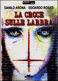9788898651092 - La croce sulle labbra