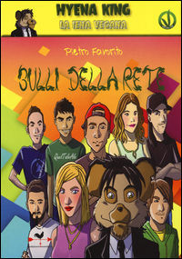 9788898651993 - Bulli della rete. Hyena King la iena vegana. Ediz. illustrata