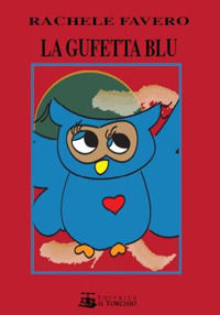 9788898669585 - La gufetta blu. Ediz. illustrata