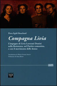 9788898670109 - Compagna Livia. L'impegno di Livia Laverani Donini nella Resistenza, nel partito comunista, e con il movimento delle don