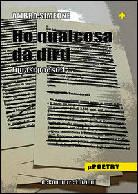 9788898671281 - Ho qualcosa da dirti (quasi poesie)