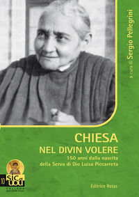 9788898679928 - Chiesa nel divin volere. 150 anni dalla nascita della serva di Dio Luisa Piccarreta