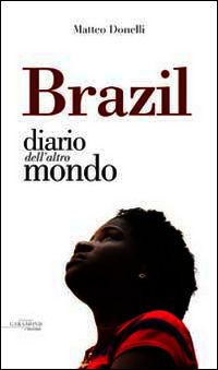 9788898689620 - Brazil. Diario dall'altro mondo