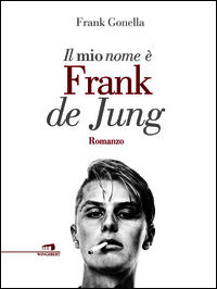 9788898689842 - Il mio nome è Frank de Jung