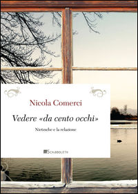 9788898694280 - Vedere «da cento occhi». Nietzsche e la relazione