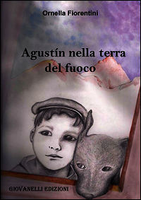 9788898708451 - Agustìn nella terra del fuoco