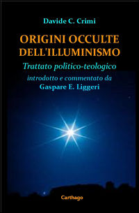 9788898721481 - Origini occulte dell'Illuminismo. Trattato politico-teologico