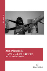 9788898722815 - Lacan al presente. Per una clinica del reale