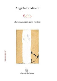 9788898722969 - Soho. Due racconti in salsa esotica