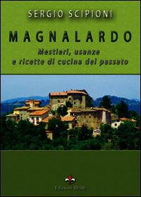 9788898726219 - Magnalardo. Mestieri, usanze e ricette di cucina del passato
