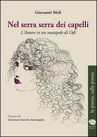 9788898731145 - Nel serra serra dei capelli. L'amore in un manipolo di odii