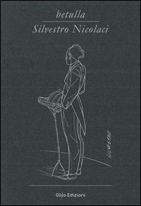 9788898741168 - Betulla, Silvestro Nicolaci. Libro d'artista per appunti. Ediz. italiana, inglese e francese