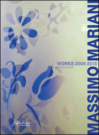 9788898743582 - Massimo Mariani works 2005-2015. Ediz. multilingue