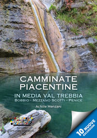 9788898751754 - Camminate piacentine in media val Trebbia. Bobbio, Mezzano Scotti, Penice