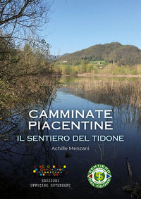 9788898751891 - Il sentiero del Tidone. Camminate piacentine