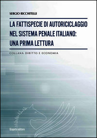 9788898752317 - La fattispecie di autoriciclaggio nel sistema penale italiano. Una prima lettura