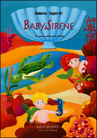 9788898755042 - Baby sirene. Avventura nell'oceano Corallo. Ediz. illustrata